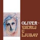 OLIVER DRAGOJEVIC - Vjeruj u ljubav, reizdanje 2009 (CD) OLIVER DRAGOJEVIC - Vjeruj u ljubav, reizdanje 2009 (CD)